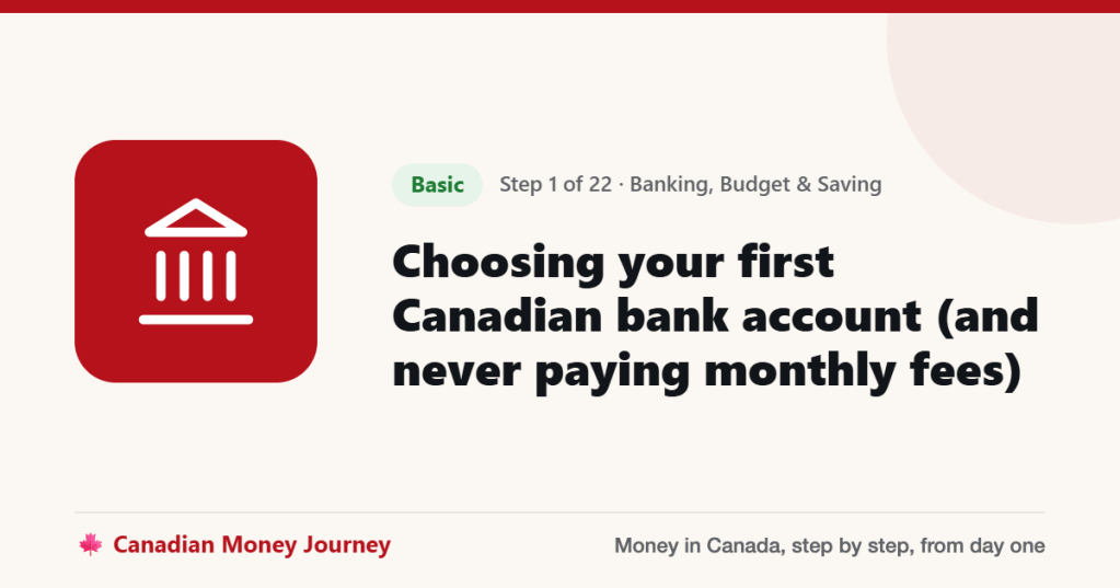 Step 1 of 22: Choosing your first Canadian bank account (and never paying monthly fees)
